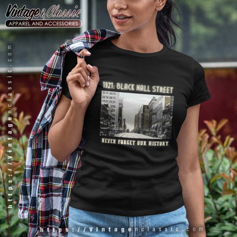 1921 Black Wall Street Never Forget Our History Black Wall Street Tshirt Women 1921 Black Wall Street Never Forget Our History Black Wall Street Tshirt Women