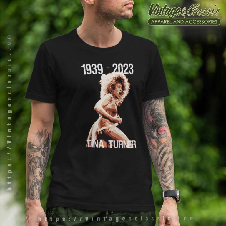 1939 2023 Tina Turner Shirt Tina Turner Memorial T Shirt 1939 2023 Tina Turner Shirt Tina Turner Memorial T Shirt