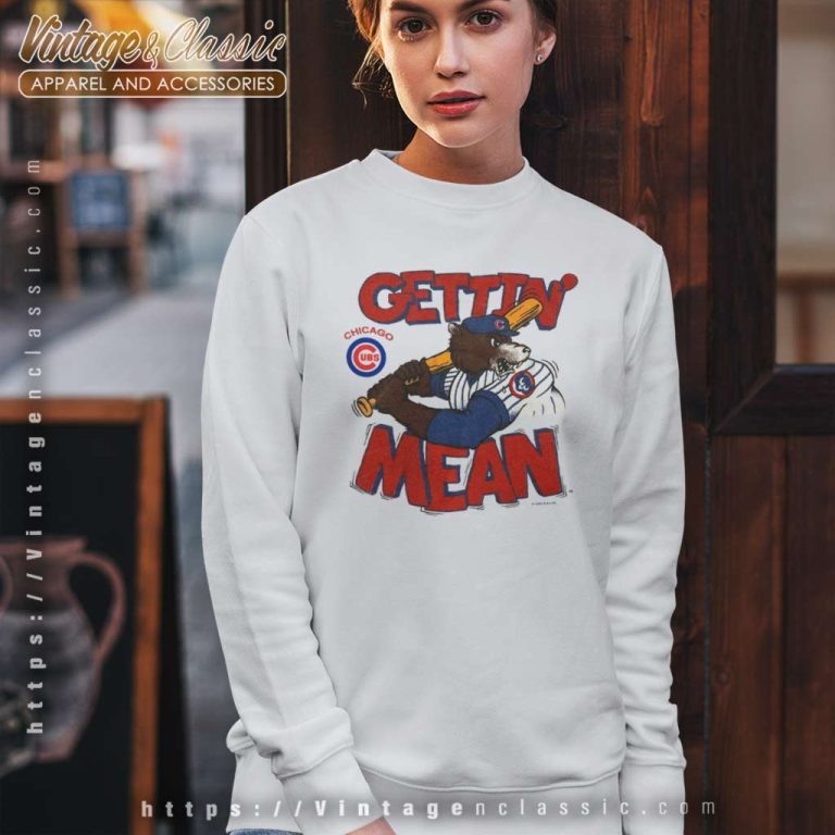 1984 Chicago Cubs Gettin Mean Sweatshirt 1984 Chicago Cubs Gettin Mean Sweatshirt