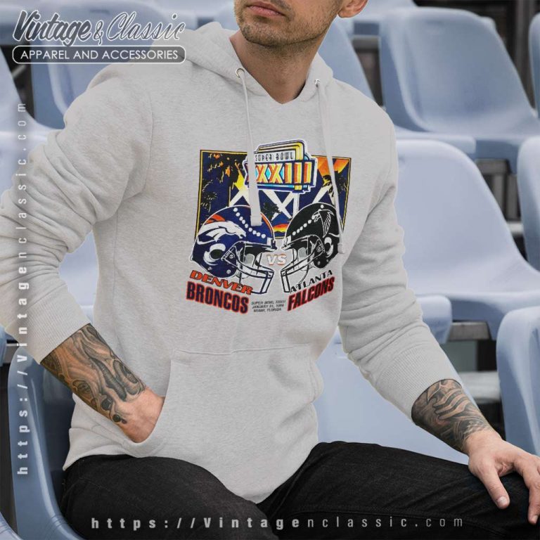 1999 Super Bowl Xxxiii Denver Broncos Vs Atlanta Falcons Hoodie 1999 Super Bowl Xxxiii Denver Broncos Vs Atlanta Falcons Hoodie
