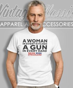 Sean Strickland Wearing A Woman In Every Kitchen A Gun In Every Hand Sean 2024 Strickland T Shirt