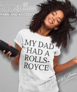 Victoria Beckham My Dad Had A Rolls Royce Women T Shirt