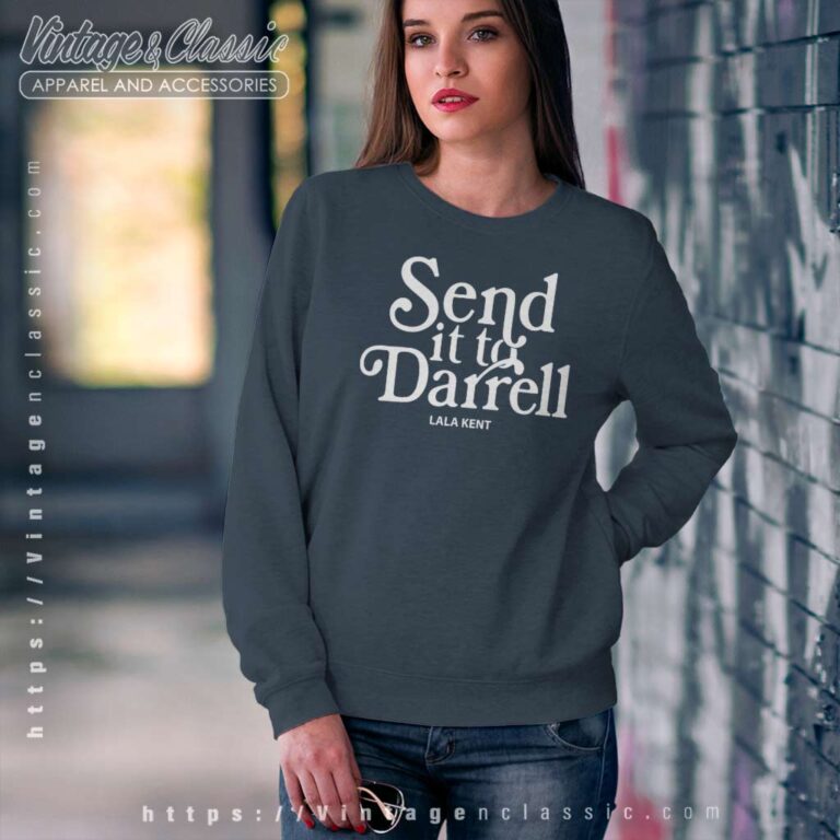 2023 Lala Kent Send It To Darrell Sweatshirt 2023 Lala Kent Send It To Darrell Sweatshirt