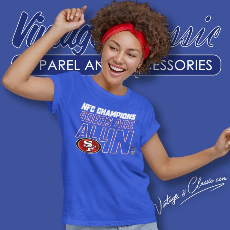 2023 Nfc Champions 49ers Are All In Women TShirt 2023 Nfc Champions 49ers Are All In Women TShirt