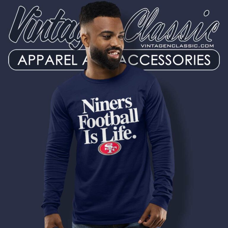 49ers Football Is Life 49ers Logo Long Sleeve Tee 49ers Football Is Life 49ers Logo Long Sleeve Tee
