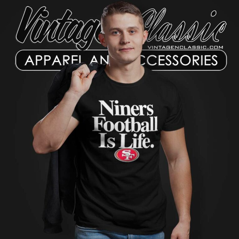49ers Football Is Life 49ers Logo T Shirt 49ers Football Is Life 49ers Logo T Shirt