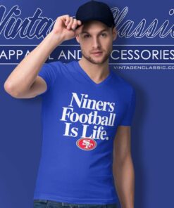 49ers Football Is Life 49ers Logo V Neck TShirt