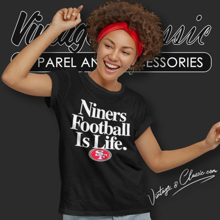 49ers Football Is Life 49ers Logo Women TShirt 49ers Football Is Life 49ers Logo Women TShirt