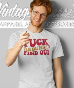 49ers Fuck Around And Find Out T Shirt