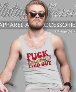 49ers Fuck Around And Find Out Tank Top Racerback