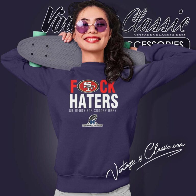 49ers Fuck Haters We Ready For Sunday Baby Sweatshirt 49ers Fuck Haters We Ready For Sunday Baby Sweatshirt