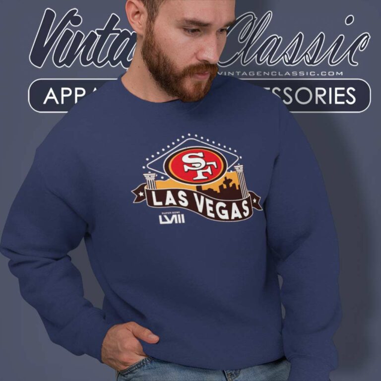 49ers Las Vegas Super Bowl Lviii Sweatshirt 49ers Las Vegas Super Bowl Lviii Sweatshirt