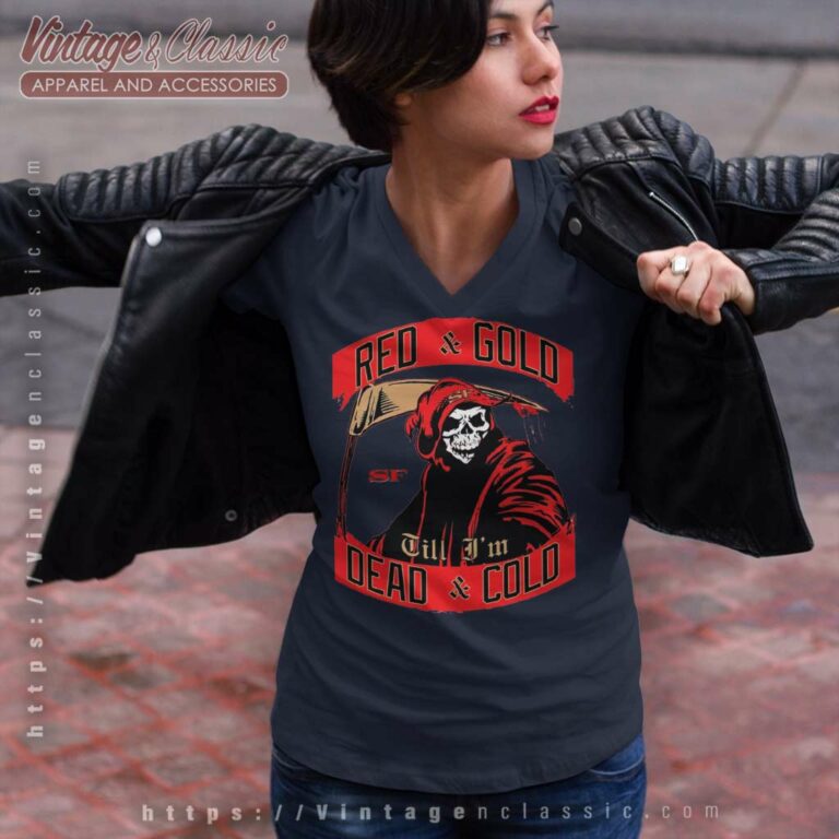 49ers Shirt Red And Gold Till Im Dead And Cold V Neck TShirt 49ers Shirt Red And Gold Till Im Dead And Cold V Neck TShirt