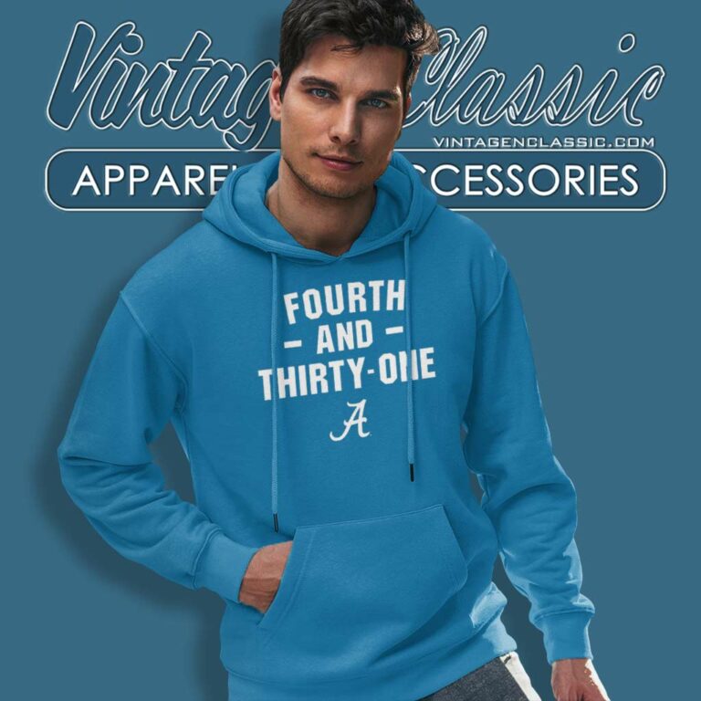 4th And 31 Shirt Alabama Iron Bowl Hoodie 4th And 31 Shirt Alabama Iron Bowl Hoodie