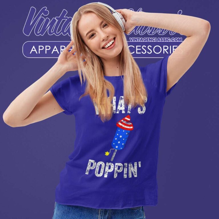 4th Of July Whats Poppin Firework Women TShirt 4th Of July Whats Poppin Firework Women TShirt