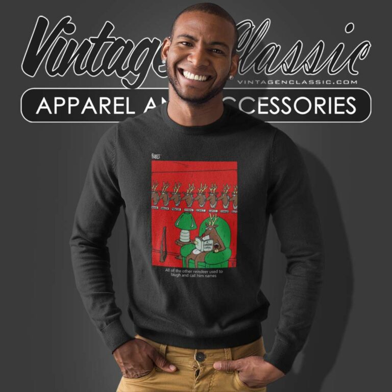 A Christmas Carol All The Other Reindeer Used To Laugh And Call Him Names Sweatshirt A Christmas Carol All The Other Reindeer Used To Laugh And Call Him Names Sweatshirt