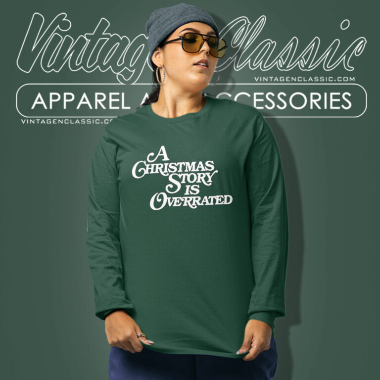 A Christmas Story Is Overrated Long Sleeve Tee A Christmas Story Is Overrated Long Sleeve Tee