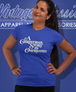 A Christmas Story Is Overrated Women T Shirt
