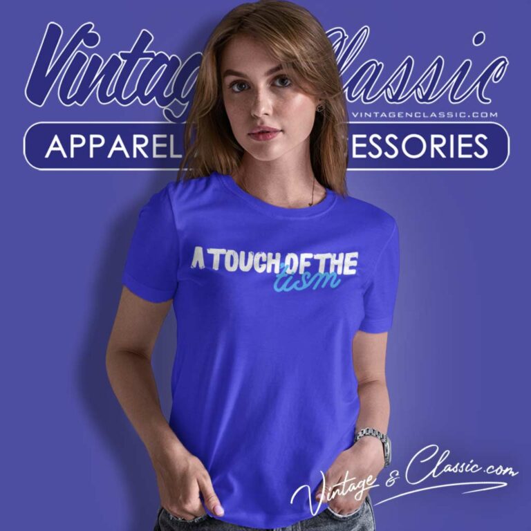 A Touch Of The Tism Shirt Autism Awareness Women TShirt A Touch Of The Tism Shirt Autism Awareness Women TShirt