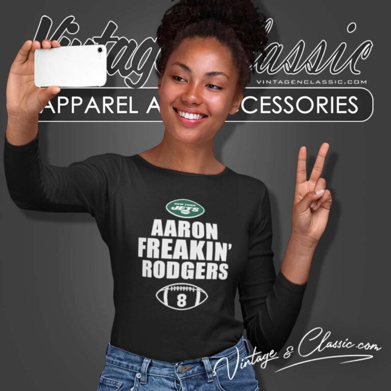Aaron Freakin Rodgers New York Jets Long Sleeve Tee Aaron Freakin Rodgers New York Jets Long Sleeve Tee