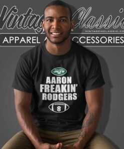 Aaron Freakin Rodgers New York Jets Shirt 6 Aaron Freakin Rodgers New York Jets T Shirt