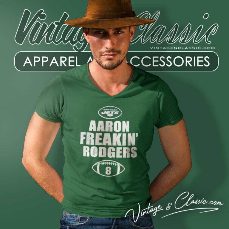 Aaron Freakin Rodgers New York Jets V Neck TShirt Aaron Freakin Rodgers New York Jets V Neck TShirt