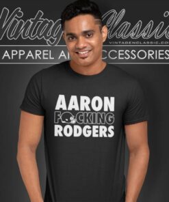 Aaron Rodgers Fucking New York Jets T Shirt