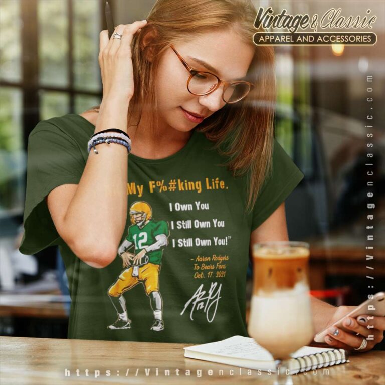 Aaron Rodgers I Still Own You Green Bay Packers Women TShirt Aaron Rodgers I Still Own You Green Bay Packers Women TShirt