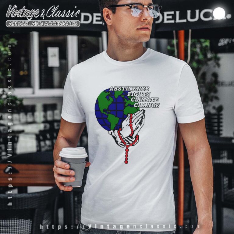 Abstinence Fights Climate Change Tshirt Abstinence Fights Climate Change Tshirt