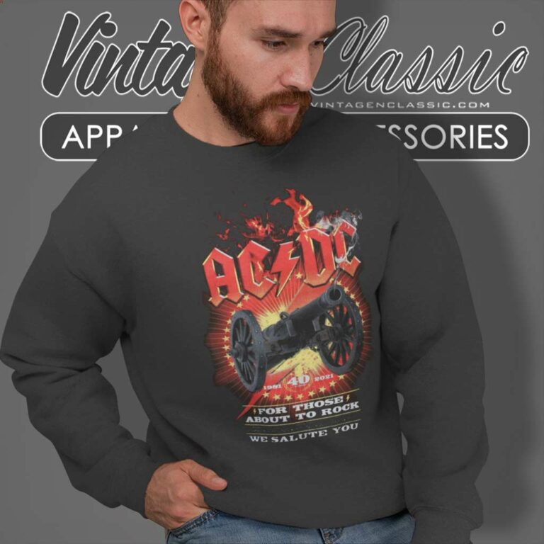 Acdc Shirt For Those About To Rock Sweatshirt Acdc Shirt For Those About To Rock Sweatshirt