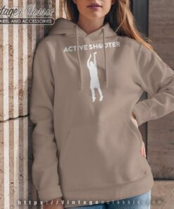 Active Shooter Shirt Basketball Player Active Shooter Hoodie