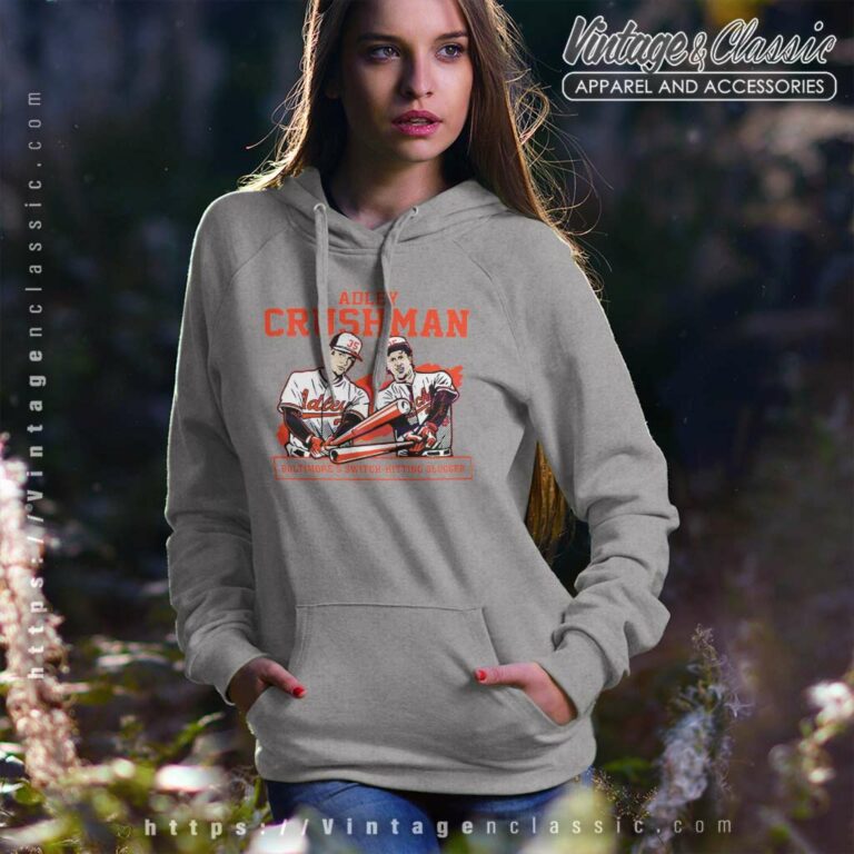 Adley Rutschman Crushman Baltimores Switch Hitting Slugger Hoodie Adley Rutschman Crushman Baltimores Switch Hitting Slugger Hoodie