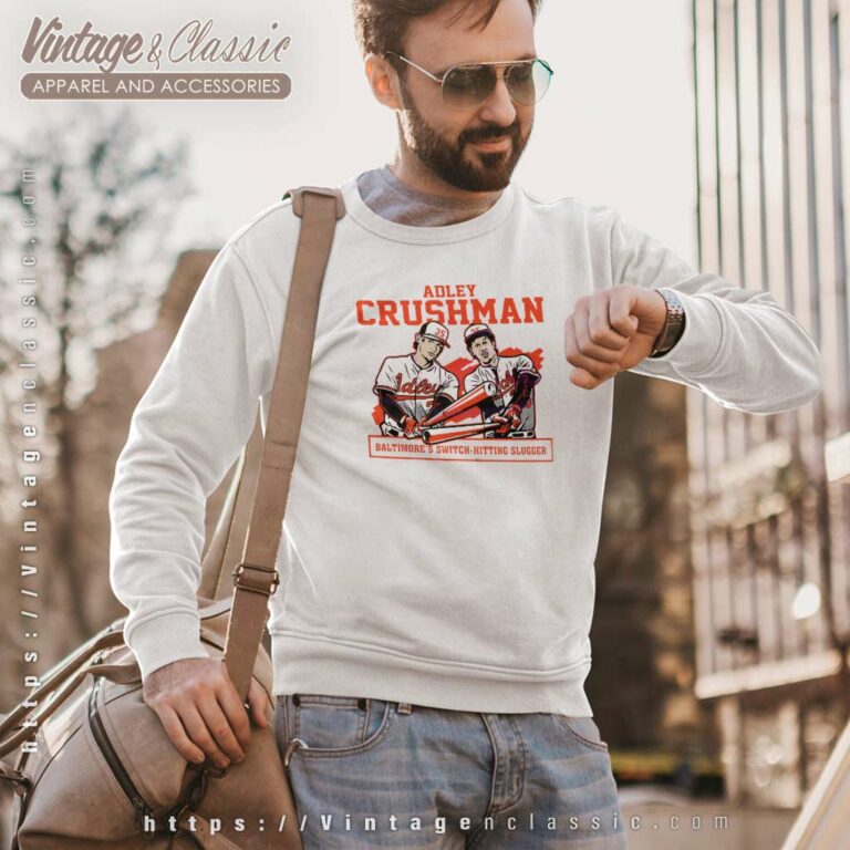 Adley Rutschman Crushman Baltimores Switch Hitting Slugger Sweatshirt Adley Rutschman Crushman Baltimores Switch Hitting Slugger Sweatshirt