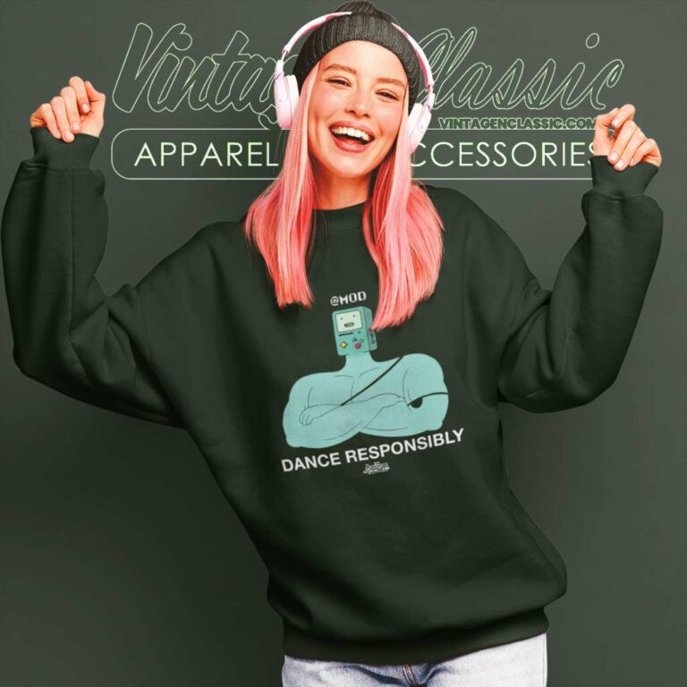 Adventure Time Shirt Dance Responsibly Sweatshirt Adventure Time Shirt Dance Responsibly Sweatshirt