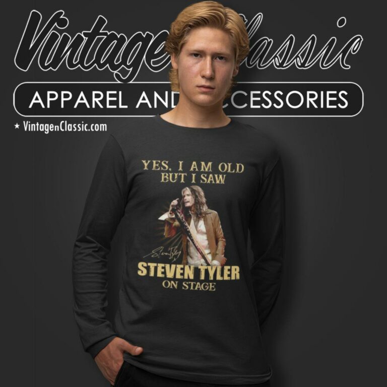 Aerosmith Shirt Yes I Am Old But I Saw Steven Tyler On Stage Long Sleeve Tee Aerosmith Shirt Yes I Am Old But I Saw Steven Tyler On Stage Long Sleeve Tee