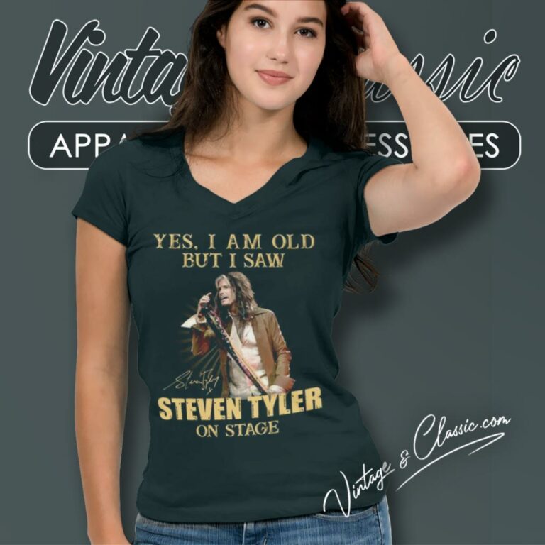 Aerosmith Shirt Yes I Am Old But I Saw Steven Tyler On Stage V Neck TShirt Aerosmith Shirt Yes I Am Old But I Saw Steven Tyler On Stage V Neck TShirt