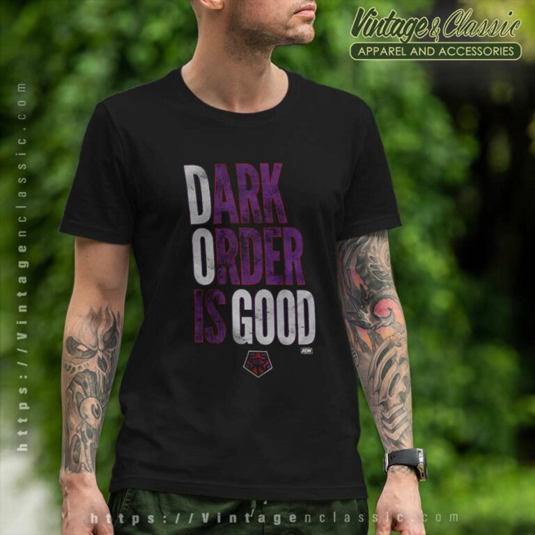 Aew Dark Order Is Good T Shirt Aew Dark Order Is Good T Shirt