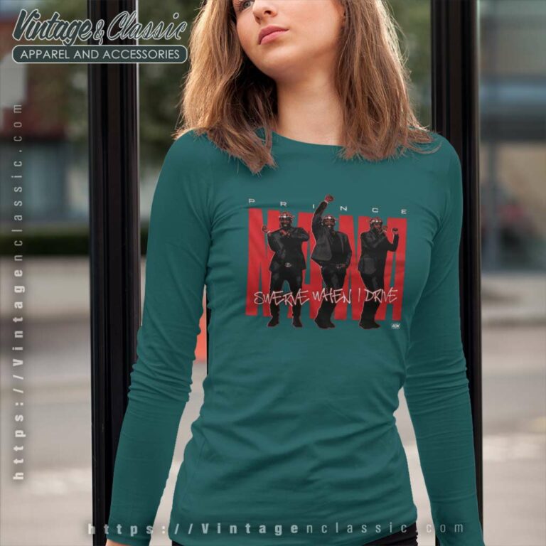 Aew Prince Nana Swerve When I Drive Long Sleeve Tee Aew Prince Nana Swerve When I Drive Long Sleeve Tee