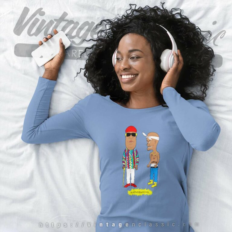 Aintnobodycool Tupac Biggie Beavis Butthead Long Sleeve Tee Aintnobodycool Tupac Biggie Beavis Butthead Long Sleeve Tee