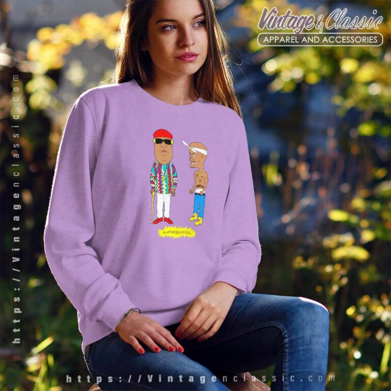 Aintnobodycool Tupac Biggie Beavis Butthead Sweatshirt Aintnobodycool Tupac Biggie Beavis Butthead Sweatshirt