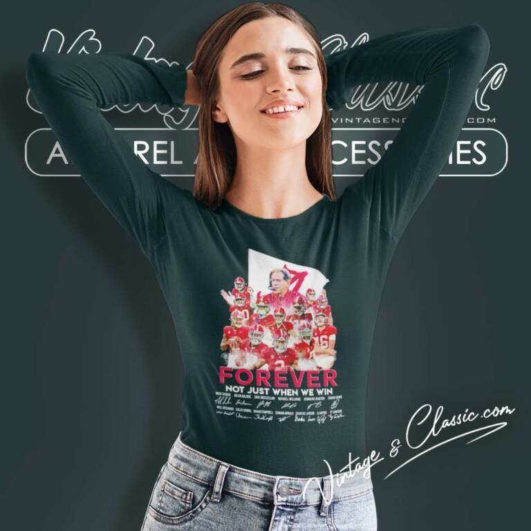 Alabama Crimson Tide Forever Not Just When We Win Signature Long Sleeve Tee Alabama Crimson Tide Forever Not Just When We Win Signature Long Sleeve Tee