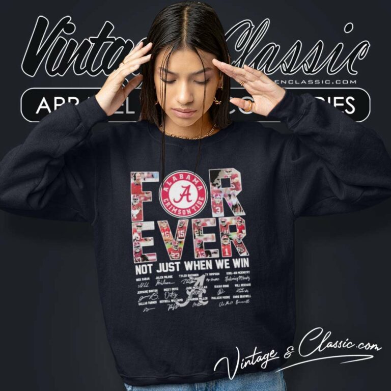 Alabama Crimson Tide Forever Not Just When We Win Signatures 2024 Sweatshirt Alabama Crimson Tide Forever Not Just When We Win Signatures 2024 Sweatshirt