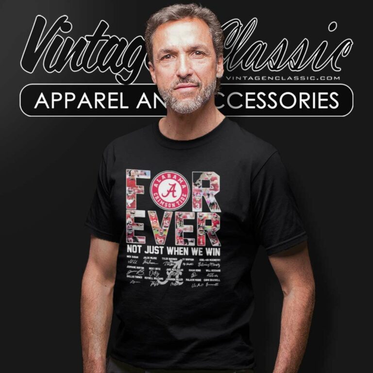 Alabama Crimson Tide Forever Not Just When We Win Signatures 2024 T Shirt Alabama Crimson Tide Forever Not Just When We Win Signatures 2024 T Shirt