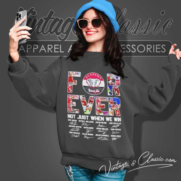 Alabama Crimson Tide Logo Shirt Forever Not Just When We Win Signatures Sweatshirt Alabama Crimson Tide Logo Shirt Forever Not Just When We Win Signatures Sweatshirt