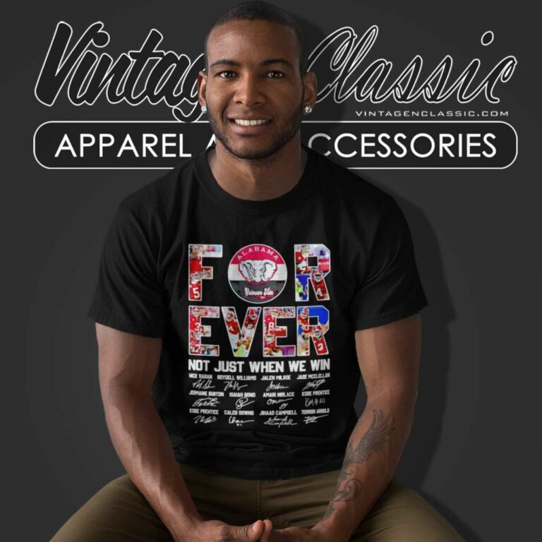 Alabama Crimson Tide Logo Shirt Forever Not Just When We Win Signatures T Shirt Alabama Crimson Tide Logo Shirt Forever Not Just When We Win Signatures T Shirt