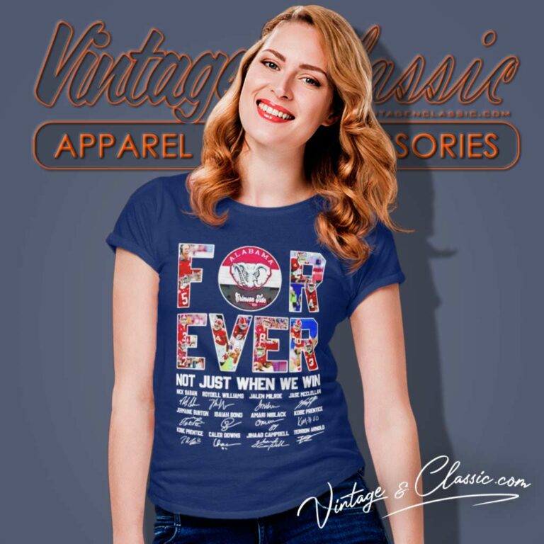 Alabama Crimson Tide Logo Shirt Forever Not Just When We Win Signatures Women TShirt Alabama Crimson Tide Logo Shirt Forever Not Just When We Win Signatures Women TShirt