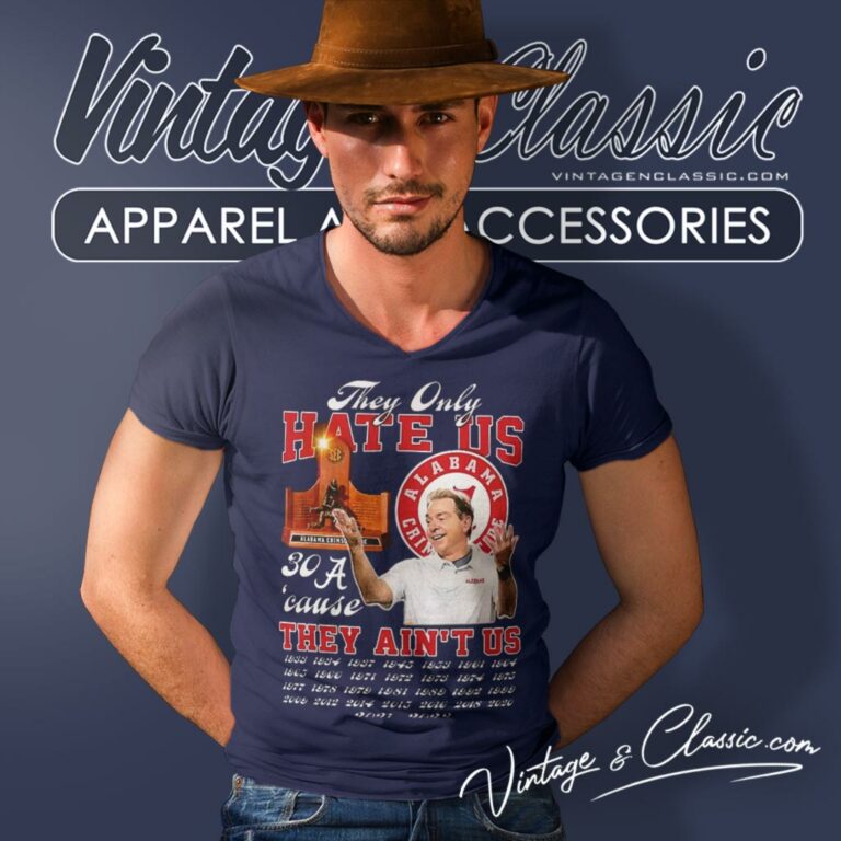 Alabama Crimson Tide They Only Hate Us Cause They Aint Us 30 Time Sec Champions V Neck TShirt Alabama Crimson Tide They Only Hate Us Cause They Aint Us 30 Time Sec Champions V Neck TShirt