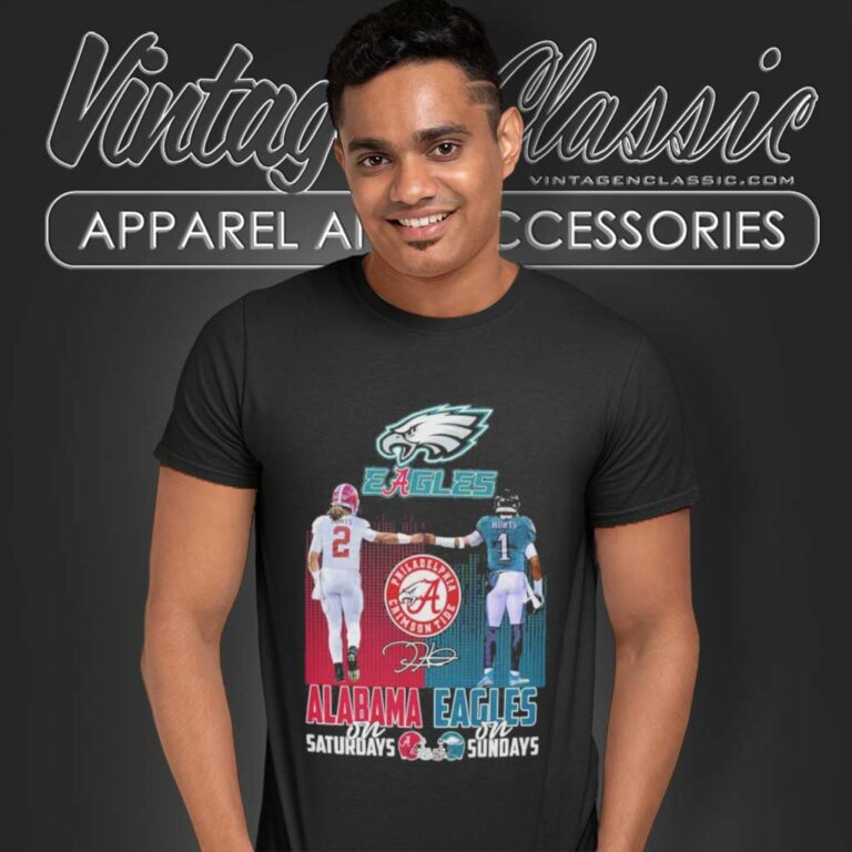 Alabama On Saturdays Eagles On Sundays T Shirt Alabama On Saturdays Eagles On Sundays T Shirt