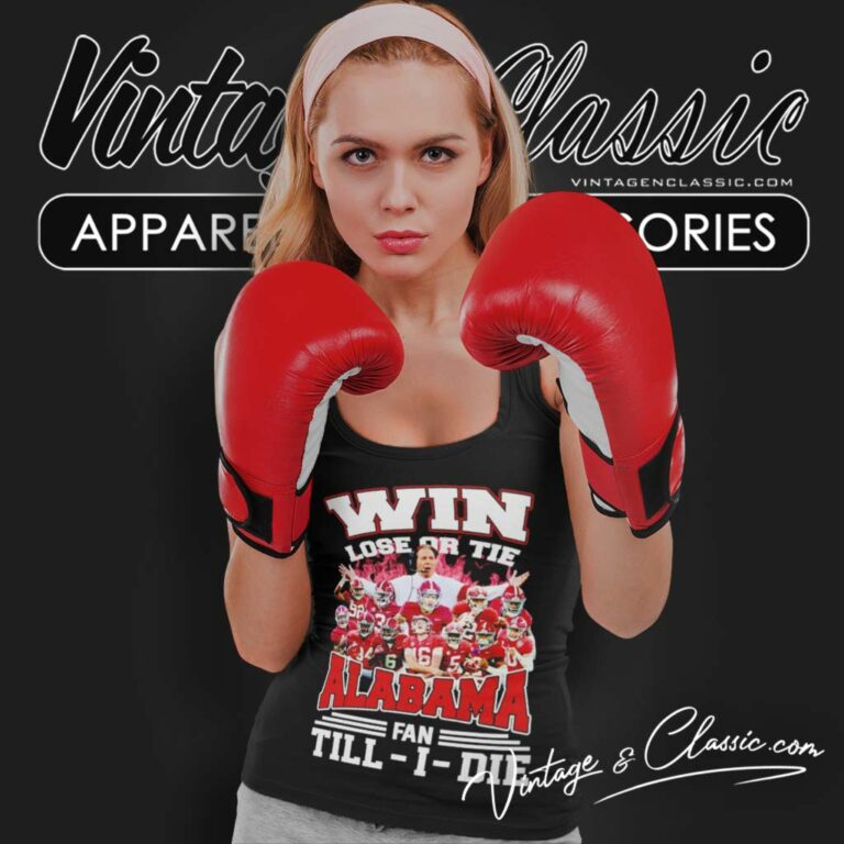 Alabama Win Lose Or Tie Fan Till I Die Tank Top Racerback Alabama Win Lose Or Tie Fan Till I Die Tank Top Racerback