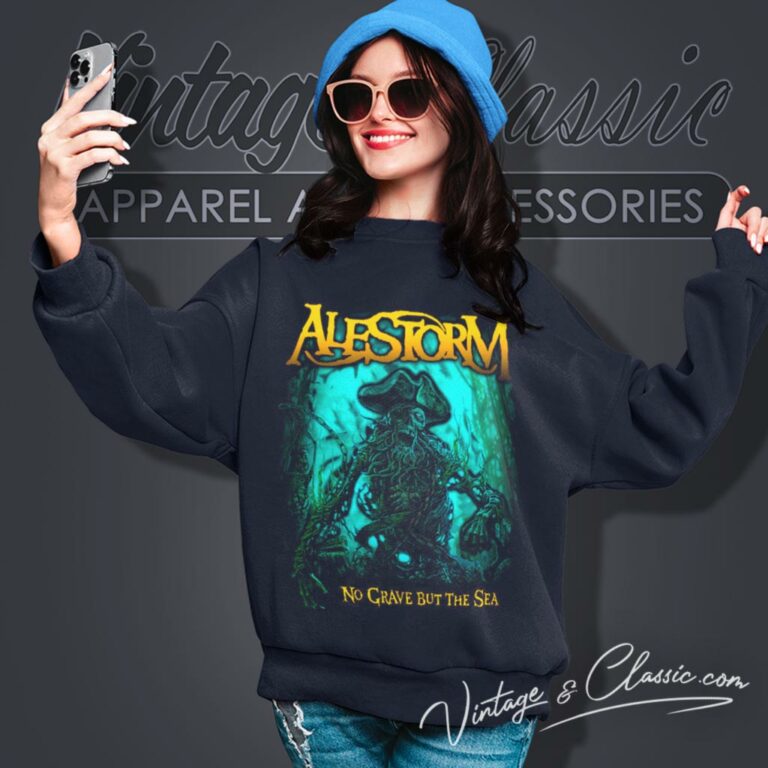 Alestorm Shirt No Grave But The Sea Sweatshirt Alestorm Shirt No Grave But The Sea Sweatshirt